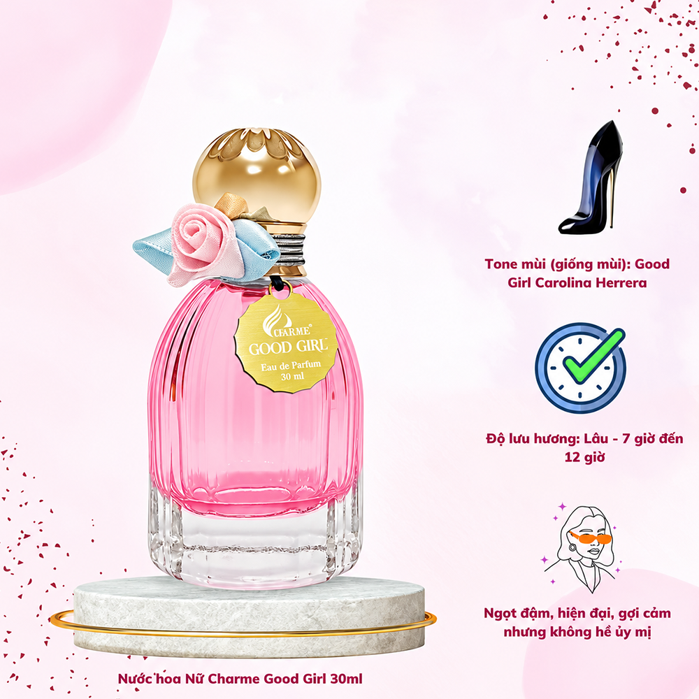 Nước Hoa Charme Good Girl Nữ 30ml - Bí Quyết Say Đắm Cho Nàng Kiêu Kỳ2